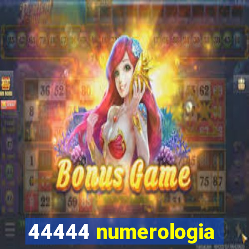44444 numerologia